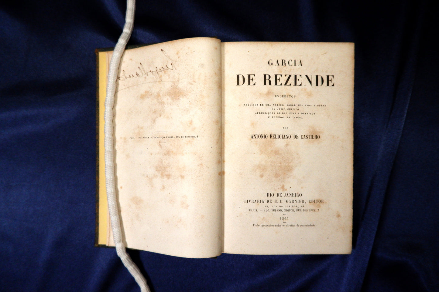 AS16LT67 – Rezende, Garcia de [Castilho, Antonio Feliciano de (org. e notas)] – EXCERPTOS SEGUIDOS DE UMA NOTICIA SOBRE SUA VIDA E OBRAS, &c. Rio de Janeiro / Paris. Livraria de B. L. Garnier, Editor / Aug. Durand, Editor. 1865