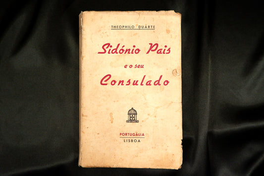 AS16LT77 – Duarte, Theophilo – SIDÓNIO PAIS E O SEU CONSULADO. Lisboa. Portugália. s.d. [1941 ou 1942]