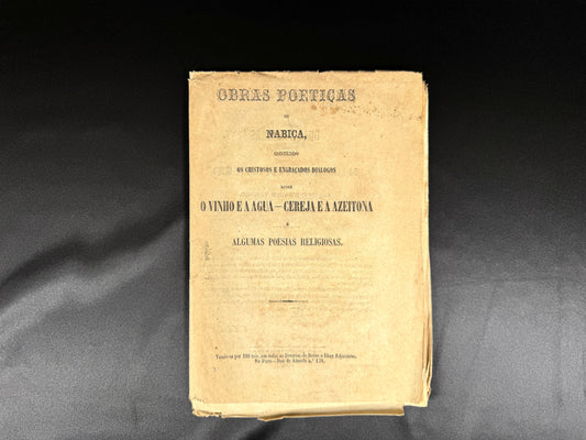 AS17LT28 – Nabiça – OBRAS POETICAS DO NABIÇA, CONTENDO OS CHISTOSOS E ENGRAÇADOS DIALOGOS ENTRE O VINHO E A AGUA – CEREJA E AZEITONA E ALGUMAS POESIAS RELIGIOSAS. Porto. Typographia do Diario Mercantil. 1861