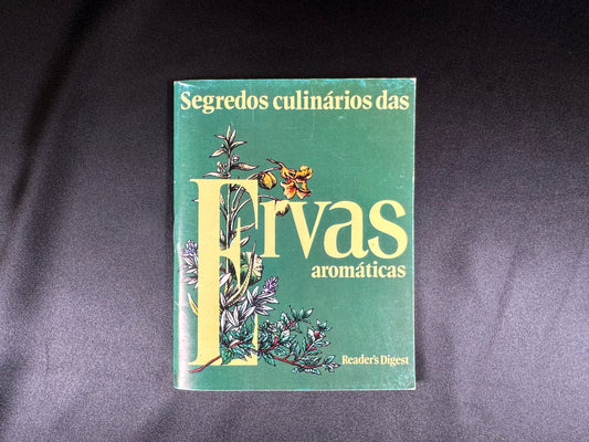 AS17LT48 – SEGREDOS CULINÁRIOS DAS ERVAS AROMÁTICAS. Lisboa. Reader’s Digest. 1990