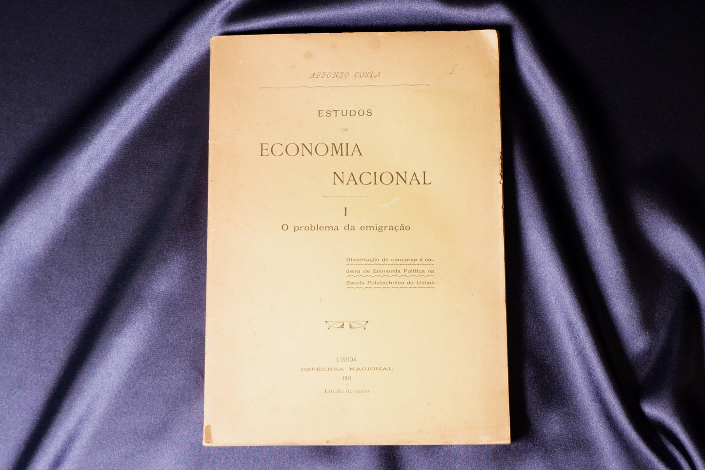 AS18LT02 – Costa, Affonso – ESTUDOS DE ECONOMIA NACIONAL – I  O PROBLEMA DA EMIGRAÇÃO. Lisboa. Edição do Autor. 1911