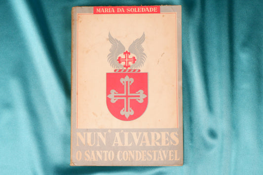 AS18LT55 – Soledade, Maria da – NUN’ÁLVARES O SANTO CONDESTÁVEL. Braga. Mensageiro do Coração de Jesus. 1959