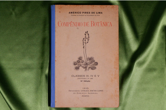 AS18LT58 – Pires de Lima, Américo – COMPÊNDIO DE BOTÂNICA, CLASSES III,IV E V (PROGRAMAS DE 1935). Porto. Ed. do autor. 1935