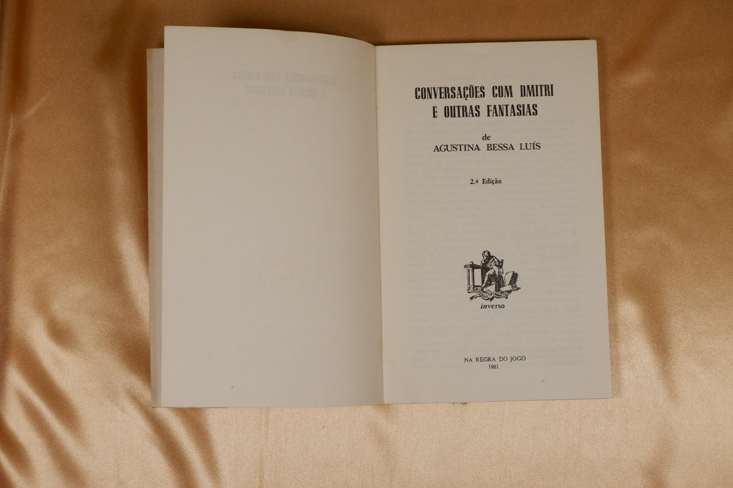 AS19LT02 – Bessa Luís, Agustina – CONVERSAÇÕES COM DMITRI E OUTRAS FANTASIAS. Col. Inverso. Lisboa. A Regra do Jogo. 1981