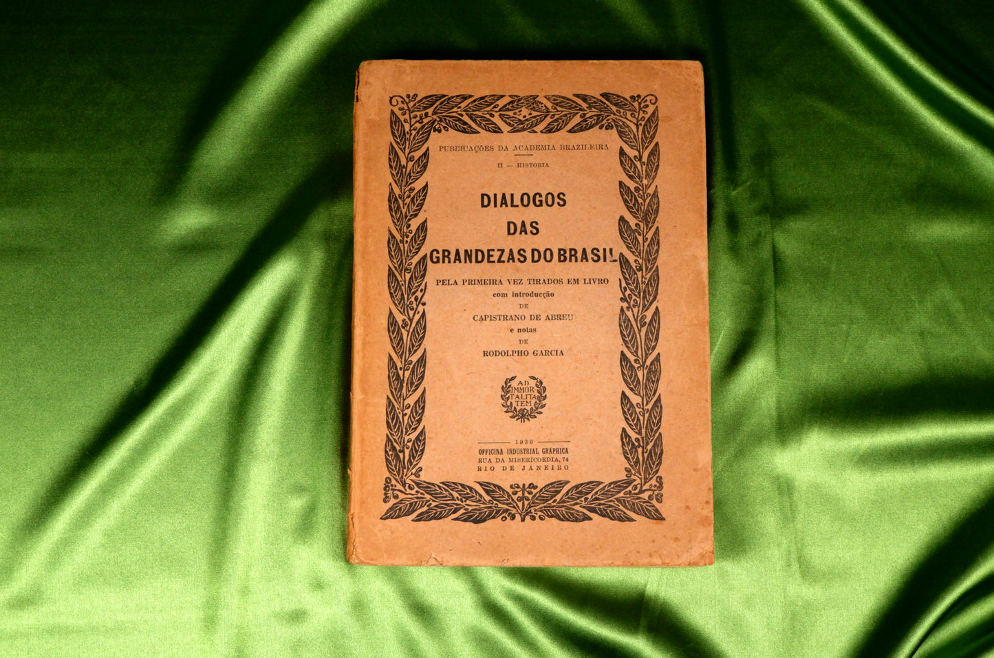 AS20LT15 – [BRASIL] DIALOGOS DAS GRANDEZAS DO BRASIL PELA PRIMEIRA VEZ TIRADOS EM LIVRO, &c. Rio de Janeiro. Academia Brazileira / Officina Industrial Graphica. 1930