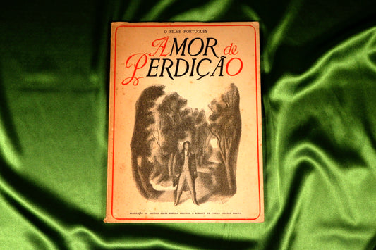 AS20LT16 – [CARMEN DOLORES; CINEMA PORTUGUÊS] O FILME PORTUGUÊS AMOR DE PERDIÇÃO: REALIZAÇÃO DE ANTÓNIO LOPES RIBEIRO SEGUNDO O ROMANCE DE CAMILO CASTELO BRANCO. Lisboa. s.n. [Oficina Gráfica]. s.d. [1944?]