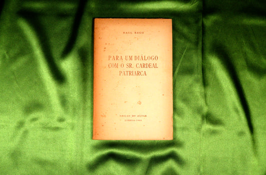 AS20LT23 – Rêgo, Raul – PARA UM DIÁLOGO COM O SR. CARDEAL PATRIARCA. Lisboa. Ed. do autor. 1968