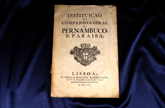 AS20LT53 – [BRASILIANA; ALVARÁ] INSTITUIÇÃO DA COMPANHIA GERAL DE PERNAMBUCO E PARAÍBA. Lisboa. Officina de Miguel Rodrigues. 1759